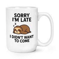 Gift Base Sorry I'm Late Sloth 15Oz GroßE Tasse Weiß Keramik Adhs Lustig Mum