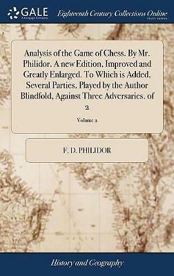 Analysis of the Game of Chess. by Mr. Philidor. a New Edition, Improved and...