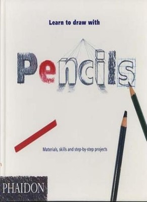 Learn to Draw with Pencils (Learn to paint & draw),J.M. Parramon