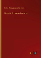 Biografia Di Lorenzo Lorenzini Enrico Mayer (U. A.) Taschenbuch Italienisch 2024