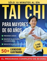 Tai Chi Para Mayores De 60 AñOs: 50+ Ejercicios Seguros Y Suaves Con