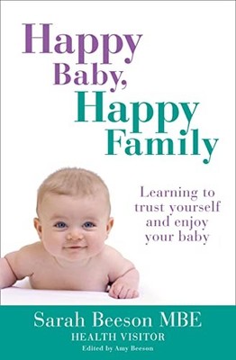 Happy Baby, Happy Family: Learning to trust yourself and enjoy y
