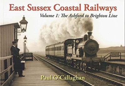 Paul O'Callaghan East Sussex Coastal Railways (Taschenbuch)