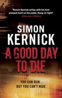A Good Day To Die | Simon Kernick | Englisch | Taschenbuch | 448 S. | 2011