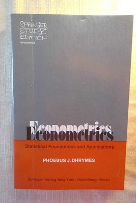 Econometrics Statistical Foundations and Applications Springer Study Edition Dhr