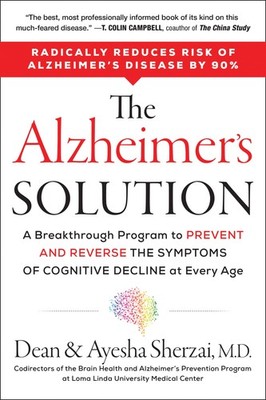The Alzheimer's Solution: A Revolutionary Approach to Prevent and Reverse Al...