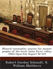 Mineral Commodity Sources for Ancient Peoples of the Lower Indus River Valley: U