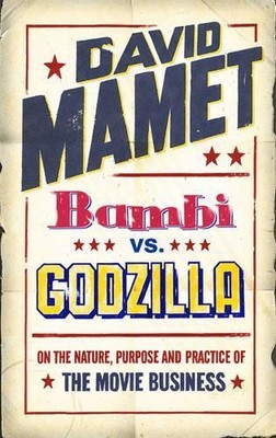 ''Bambi'' Vs. ''Godzilla'': On the Nature, P... by Mamet, David Paperback / softback