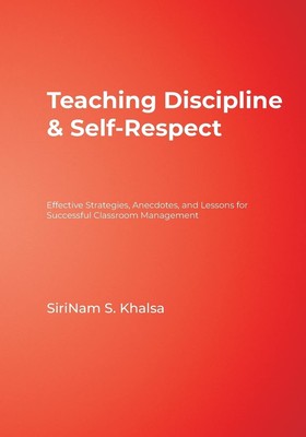 Teaching Discipline & Self-Respect: Effective Strategies, Anecdotes, and Les...