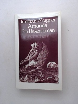 Amanda: Ein Hexenroman Ein Hexenroman Morgner, Irmtraud: 1498954