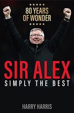 Image of Sir Alex: Simply the Best by Harry Harris (Paperback, 2021)