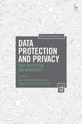 Data Protection and Privacy, Volume 12: Data Protection and Democracy by Dara Ha