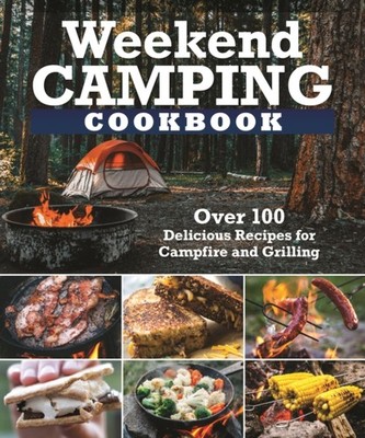 Weekend Camping Cookbook by Editors of Fox Chapel Publishing PAPERBACK
