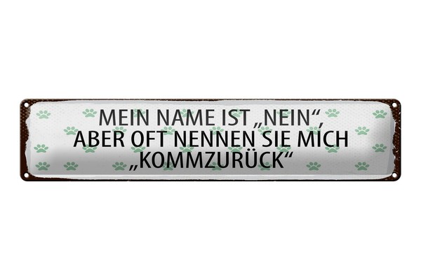 Blechschild Spruch 46X10 Cm Mein Name Ist Nein Aber Oft Nennt Schild-image