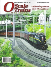 O SCALE TRAINS Magazine - March/April, 2023 - (BRAND NEW issue)