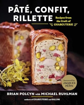 Pate, Confit, Rillette: Recipes from the Craft of Charcuterie Br