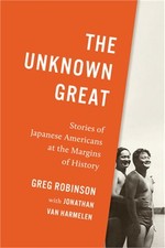 The Unknown Great: Stories of Japanese Americans at the Margins of History (Pape