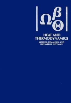Heat and Thermodynamics: An Intermediate Textbook by M. W. Zemansky