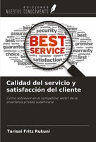 Calidad Del Servicio Y SatisfaccióN Del Cliente Tarisai Fritz Rukuni Taschenbuch