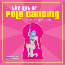 The Art of Pole Dancing: A Spin-by-spin Guide,Peekaboo Pole Danc