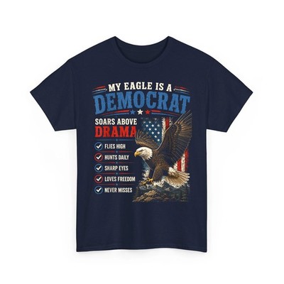 Eagle Democrat Bird Lover Soars Above Drama Funny Gifts T-Shirt