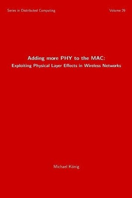 Adding more PHY to the MAC: Exploiting Physical Layer Effects in Wireless Networ