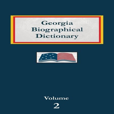 Georgia Biographical Dictionary - Volume 2 Nancy Capace Hardcover