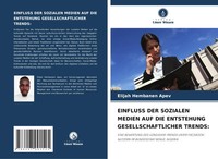 Elijah Hembanen Apev | Einfluss DER Sozialen Medien AUF DIE Entstehung...