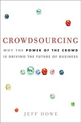 Crowdsourcing: Why the Power of the Crowd Is Driving the Future of B - GOOD