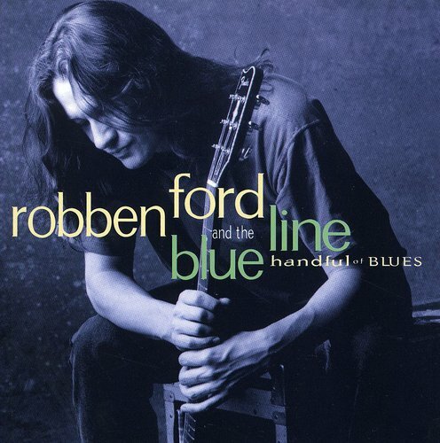 Handful Of Blues Album CD Robben Ford || The Blue Line 11105700429