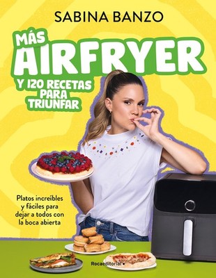 Mas Airfryer Y 120 Recetas Para Triunfar / More Air Fryer and 120 Succ Paperback