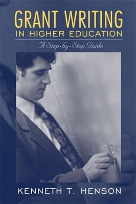 Grant Writing in Higher Education: A Step-by-Step Guide