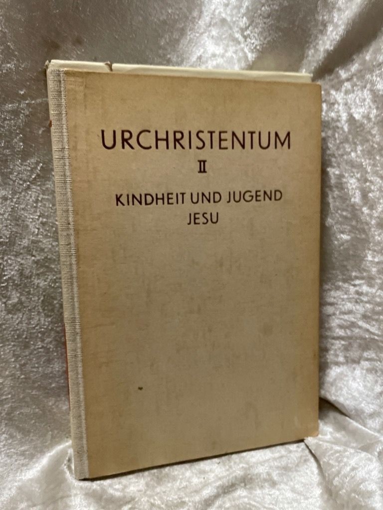 Urchristentum II Kindheit und Jugend Jesu Emil, Bock: