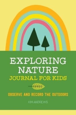 Kim Andrews Exploring Nature Journal for Kids (Paperback) (UK IMPORT)