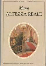 ALTEZZA REALE - THOMAS MANN - ED. DE AGOSTINI 1982