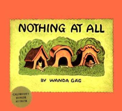 Nothing at All - Hardcover By Gag, Wanda - GOOD