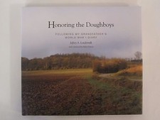 Honoring the Doughboys : Following My Grandfather's World War I Diary by...