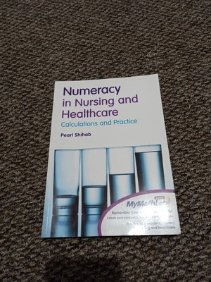 Numeracy In Nursing And Healthcare Calculations And Practice By Pearl Shihab 9780273720744 Ebay - 