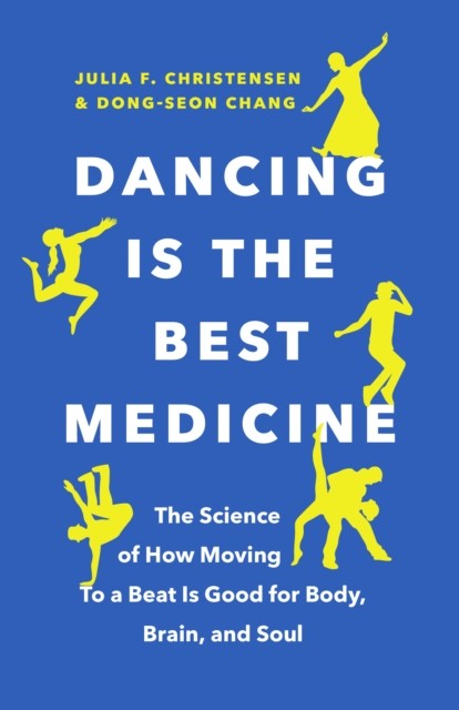 Dancing Is the Best Medicine by Dong-Seon Chang (Paperback Book)
