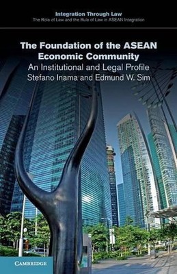 The Foundation of the ASEAN Economic Community: An Institutional and Legal Profi