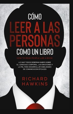 C�mo leer a las personas como un libro: Lo que todos deber�an saber by Hawkins