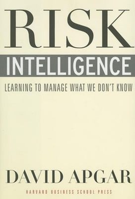 Risk Intelligence : Learning to Manage What We Don't Know Hardcov