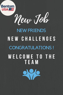 New Job New Friends New Challenges Congratulations! Welcome to the Team: Welcome