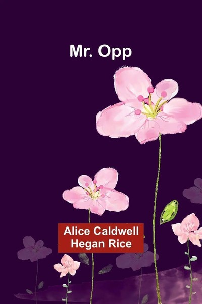 Mr. Opp Alice Caldwell Rice Taschenbuch Englisch 2024 Alpha Edition-image