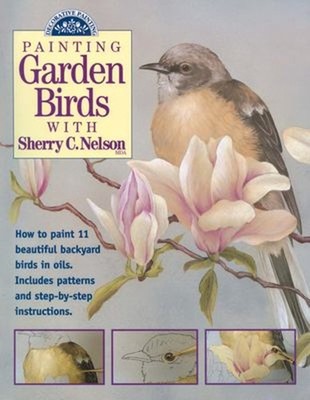 Painting Garden Birds with Sherry C. Nelson Paperback Sherry C. N