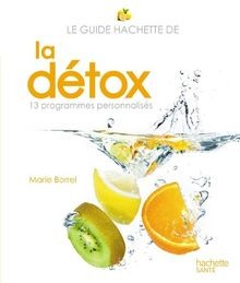 Le guide Hachette de la détox : 13 programmes perso... | Buch | Zustand sehr gut