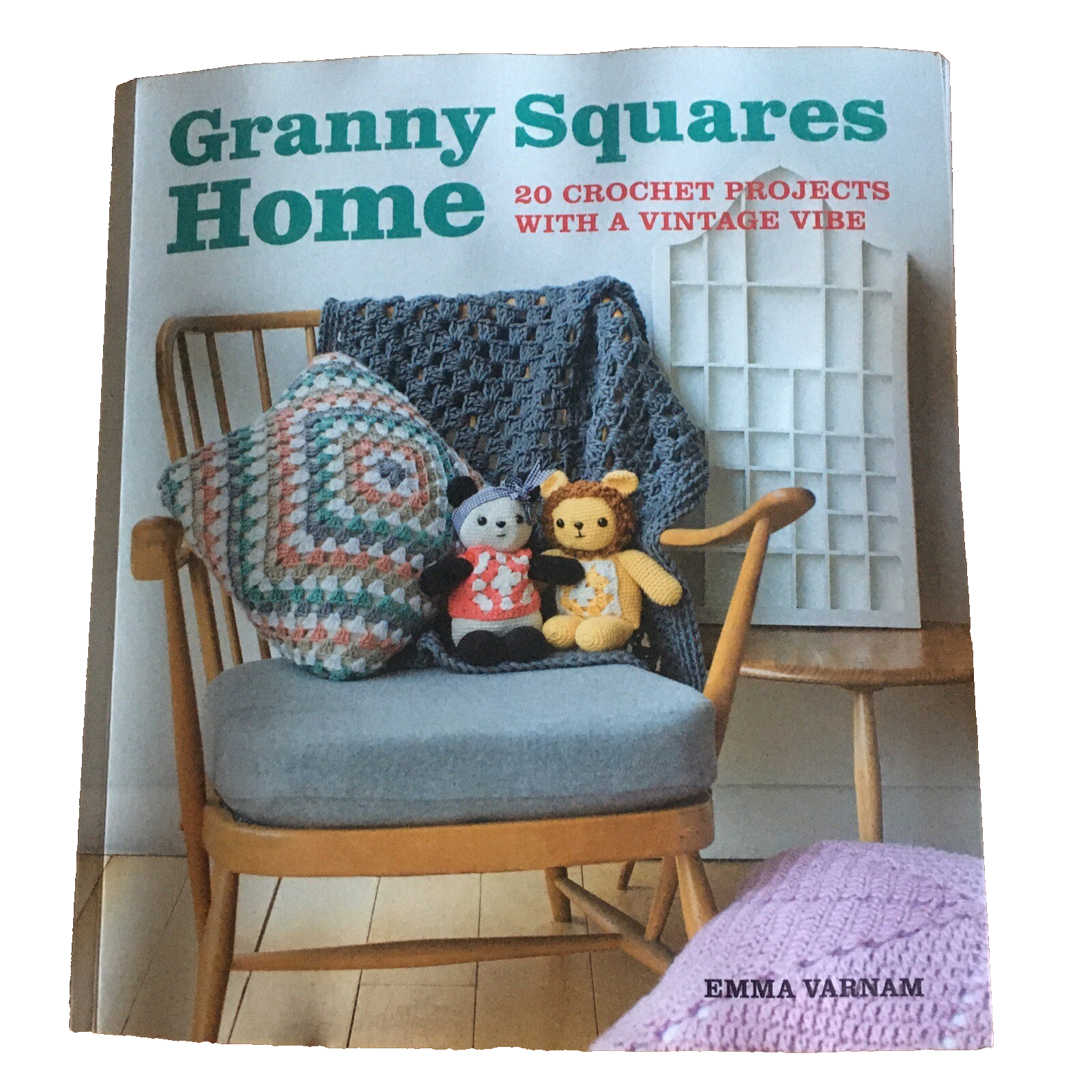 Granny Squares Home: 20 Crochet Projects with a Vintage Vibe by Emma Varnam Book