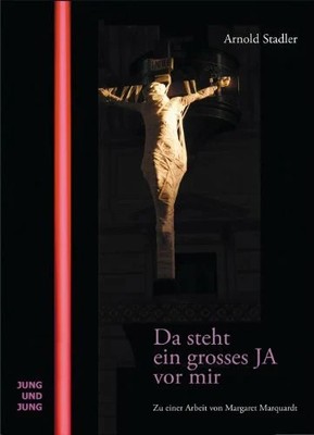 Da steht ein großes JA vor mir: Zu einer Arbeit von Margaret Buch Jung u. Jung