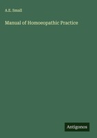 A. E. Small | Manual Of Homoeopathic Practice | Buch | Englisch (2025)