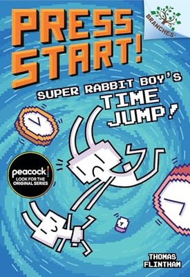 Super Rabbit Boy's Time Jump!: A Branches Book (Press Start! #9) Thomas Flintham